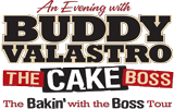 Buddy Valastro:  The Cake Boss - Bakin' with the Boss Tour